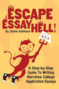 Escape Essay Hell!: A Step-by-Step Guide to Writing Narrative College Application Essays - Paperback