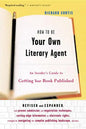 How to Be Your Own Literary Agent: An Insider's Guide to Getting Your Book Published - Paperback