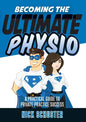 Becoming the Ultimate Physio: A practical guide to private practice success - Paperback