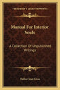 Manual for Interior Souls: A Collection of Unpublished Writings - Paperback