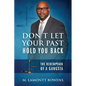 Don't Let Your Past Hold You Back: The Redemption of a Gangsta - Paperback