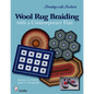 Braiding with Barbara*tm: Wool Rug Braiding: With a Contemporary Flair - Paperback