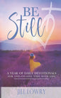 Be Still: A Year of Daily Devotionals for One-on-One Time with God - Paperback