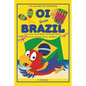 Oi from Brazil: Let's Learn about Brazil, Its People, Places, Foods, Animals, Sports, and More! - Paperback