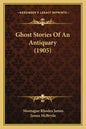 Ghost Stories Of An Antiquary (1905) - Paperback