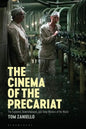 The Cinema of the Precariat: The Exploited, Underemployed, and Temp Workers of the World - Paperback