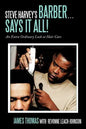 Steve Harvey's Barber . . . Says It All!: An Extra Ordinary Look at Hair Care - Paperback