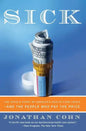 Sick: The Untold Story of America's Health Care Crisis--And the People Who Pay the Price - Paperback
