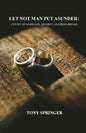 Let Not Man Put Asunder: A Study of Marriage, Divorce, and Remarriage - Paperback