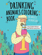 Drinking Animals Coloring Book: Best Fun Coloring Gift Book for Party Lovers & Adults Relaxation with Stress Relieving Animal Designs and Amazing Quic - Paperback