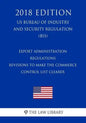 Export Administration Regulations - Revisions to Make the Commerce Control List Clearer (US Bureau of Industry and Security Regulation) (BIS) (2018 Ed - Paperback