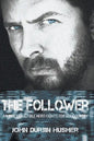 The Follower: An Indestructible Hero Fights for His Country - Paperback
