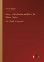 History of the Decline and Fall of the Roman Empire: Vol. 2; Part 2 - in large print - Paperback
