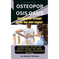 Osteoporosis Oasis: Therapies For Stronger Bones And Joint Support: Strengthen Bones And Joints With Innovative Therapies That Address Ost - Paperback