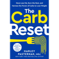 The Carb Reset: Store Less Fat, Burn the Rest, and Harness the Power of Carbs to Lose Weight - Hardcover