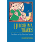 Hiroshima Traces: Time, Space, and the Dialectics of Memory Volume 10 - Paperback