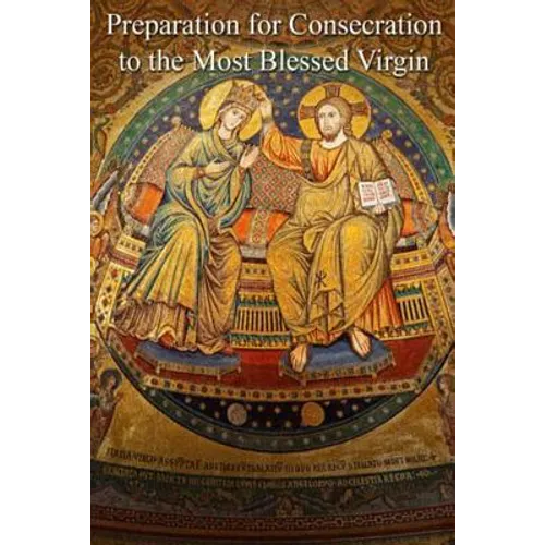 Preparation for Consecration to the Most Blessed Virgin - Paperback