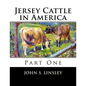 Jersey Cattle in America: Part One - Paperback