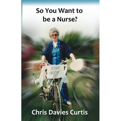 So You Want to be a Nurse? - Paperback