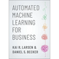 Automated Machine Learning for Business - Paperback