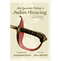 Sir Gusztáv Arlow's Sabre Fencing: Austro-Hungarian Sabre Series, vol. 3 - Paperback