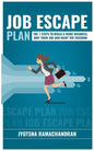 Job Escape Plan: The 7 Steps to Build a Home Business, Quit your Job & Enjoy the Freedom - Paperback
