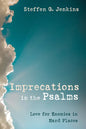 Imprecations in the Psalms: Love for Enemies in Hard Places - Hardcover