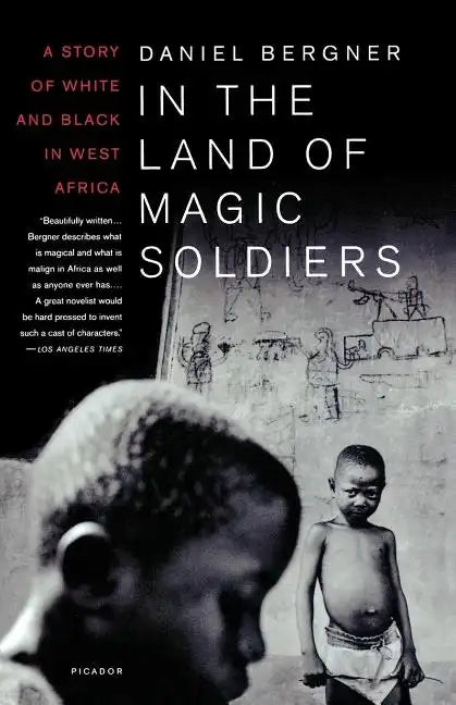 In the Land of Magic Soldiers: A Story of White and Black in West Africa - Paperback