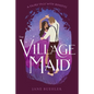 The Village Maid: A Fairy Tale with Benefits - Paperback