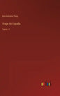 Viage de España: Tomo 11 - Hardcover