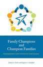 Family Champions and Champion Families: Developing Family Leaders to Sustain the Family Enterprise - Paperback