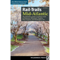 Rail-Trails Mid-Atlantic: The Definitive Guide to Multiuse Trails in Delaware, Maryland, Virginia, Washington, D.C., and West Virginia - Paperback