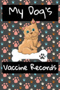 My Dog's Vaccine Records: Keep Track Of Annual Vet Visits and Immunizations - Paperback