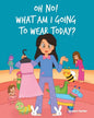 Oh No! What Am I Going to Wear Today? - Paperback