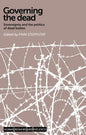 Governing the dead: Sovereignty and the politics of dead bodies - Paperback