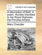 A Description of Bath. a Poem. Humbly Inscribed to Her Royal Highness the Princess Amelia. - Paperback