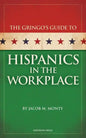 Gringo's Guide to Hispanics in the Workplace - Paperback