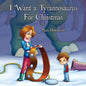I Want a Tyrannosaurus For Christmas - Paperback