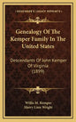 Genealogy Of The Kemper Family In The United States: Descendants Of John Kemper Of Virginia (1899) - Hardcover