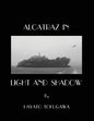 Alcatraz In Light And Shadow: Images and Moods of a San Francisco Icon - Paperback