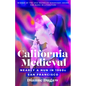 California Medieval: Nearly a Nun in 1960s San Francisco - Paperback