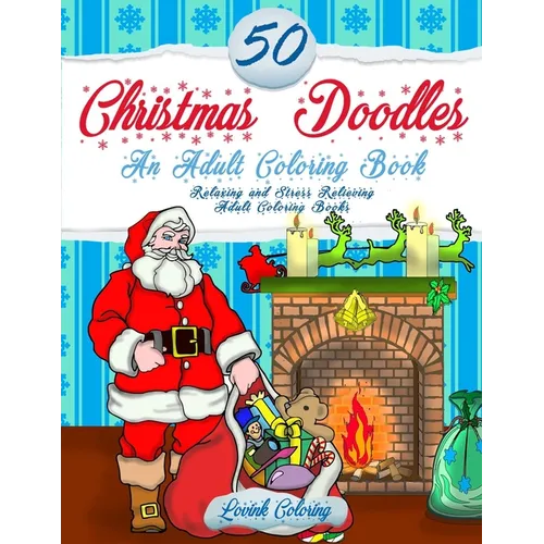 50 Christmas Doodles Coloring Book: Relaxing and Stress Relieving Holiday Designs - Paperback