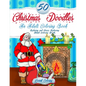 50 Christmas Doodles Coloring Book: Relaxing and Stress Relieving Holiday Designs - Paperback