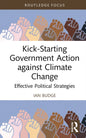 Kick-Starting Government Action Against Climate Change: Effective Political Strategies - Hardcover