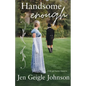Handsome Enough: A Darcy and Elizabeth Adaptation - Paperback