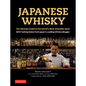 Japanese Whisky: The Ultimate Guide to the World's Most Desirable Spirit with Tasting Notes from Japan's Leading Whisky Blogger - Hardcover
