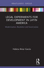 Legal Experiments for Development in Latin America: Modernization, Revolution and Social Justice - Paperback