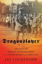 Dragonslayer: The Legend of Erich Ludendorff in the Weimar Republic and Third Reich - Hardcover