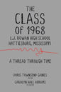 The Class of 1968: A Thread through Time - Paperback