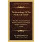 The Genealogy Of The Hitchcock Family: Who Are Descended From Matthias Hitchcock Of East Haven, Connecticut (1894) - Hardcover